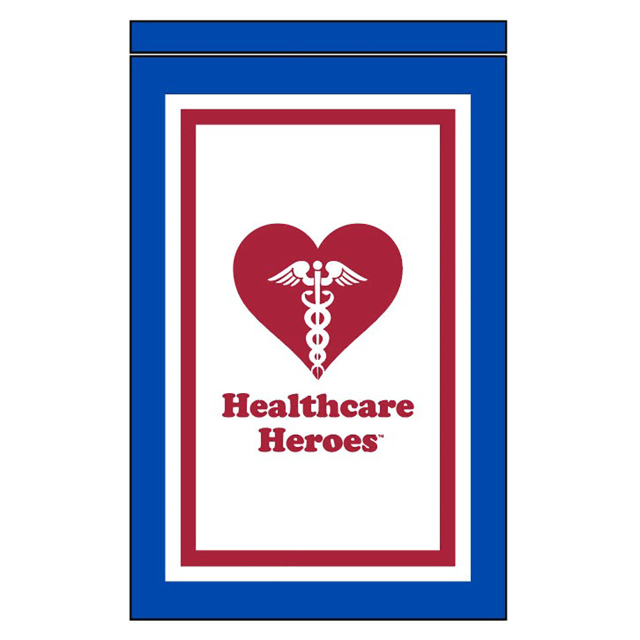Healthcare Heroes Garden Flag 12in x 18in Nylon
