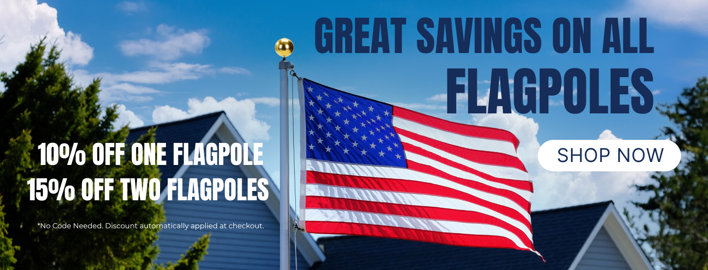 Promotional banner for flagpoles showing a large American flag on a flagpole in front of a house under a blue sky. Text reads 'GREAT SAVINGS ON ALL FLAGPOLES', '10% OFF ONE FLAGPOLE 15% OFF TWO FLAGPOLES', and 'SHOP NOW'.