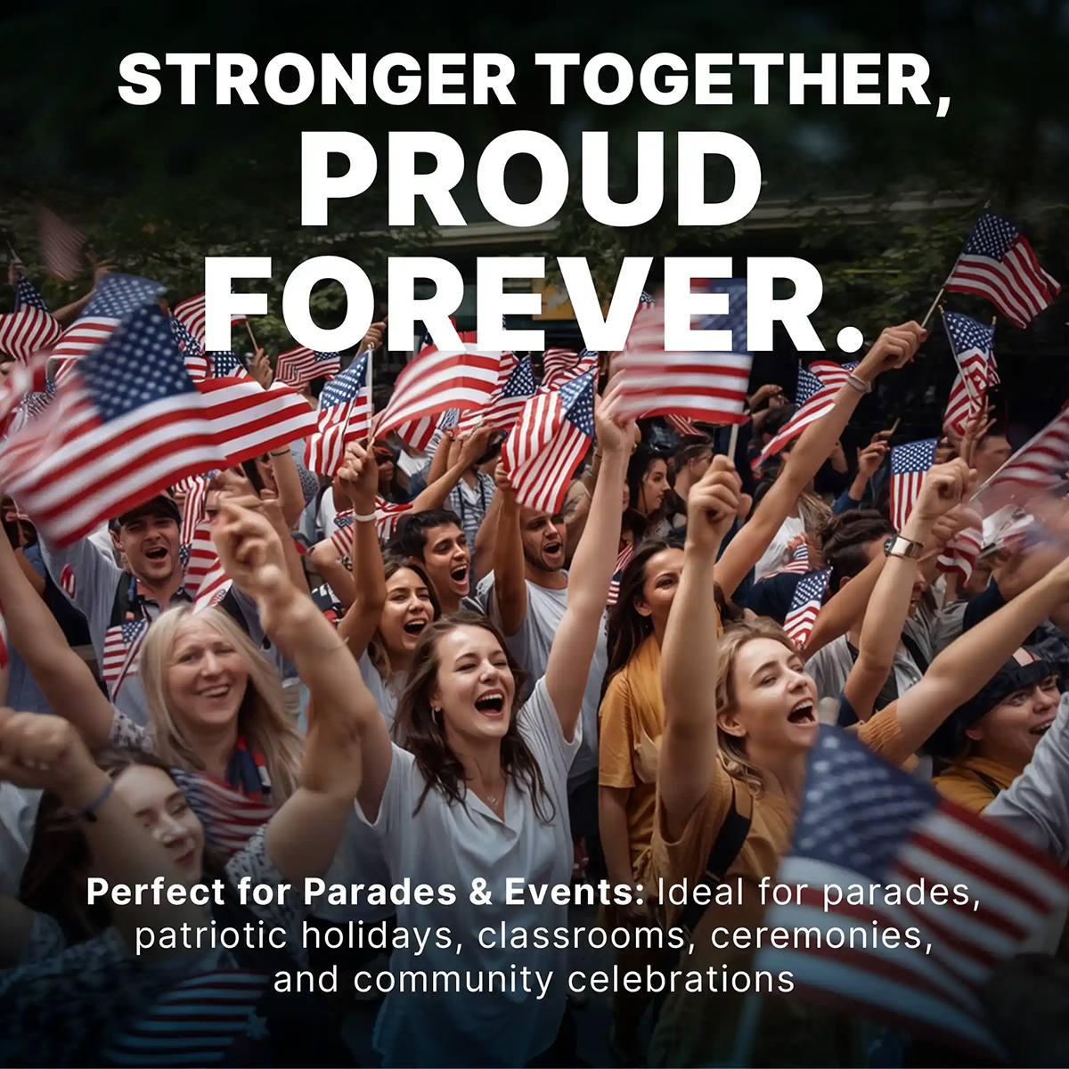 People holding American flags with text 'Stronger Together, Proud Forever' on a dark background
