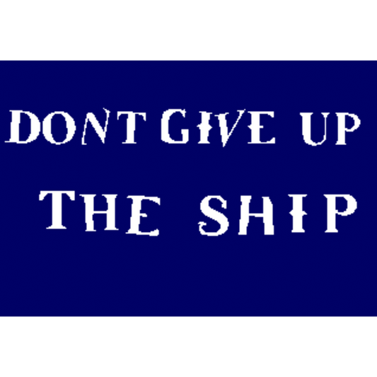Blue flag with white text 'Don't Give Up The Ship'