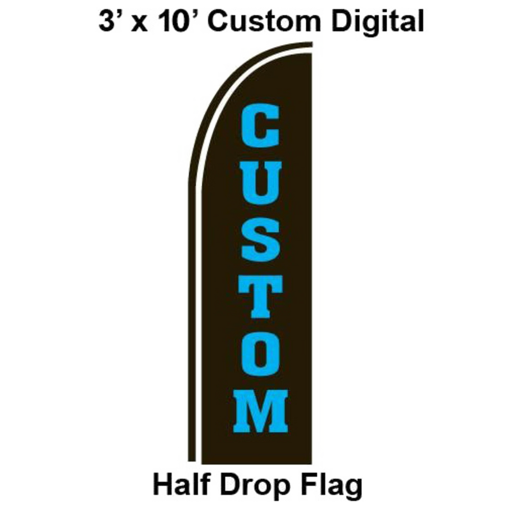 3' x 10' Custom Digital Half Drop Flag with 'CUSTOM' text on a black background.