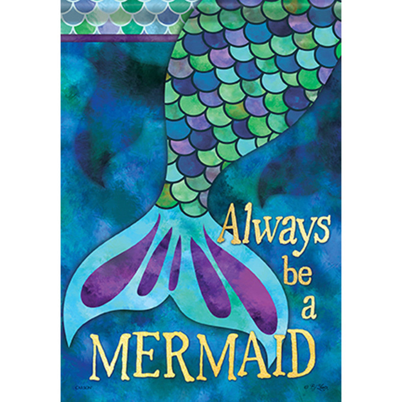 Decorative flag with a Mermaid tail with 'Always be a Mermaid' text on a blue background