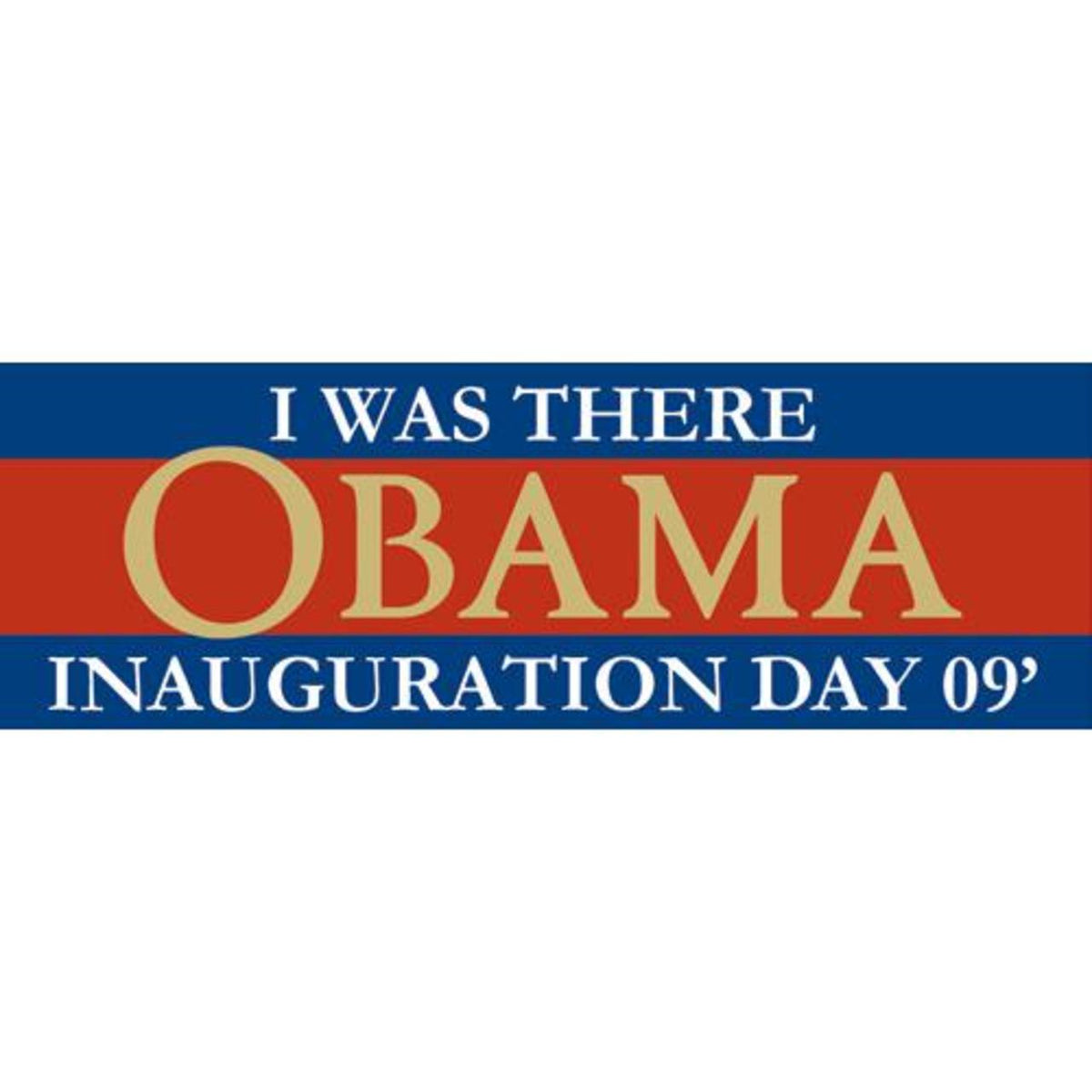 Sticker with 'I Was There Obama Inauguration Day 09' text on a blue and red background