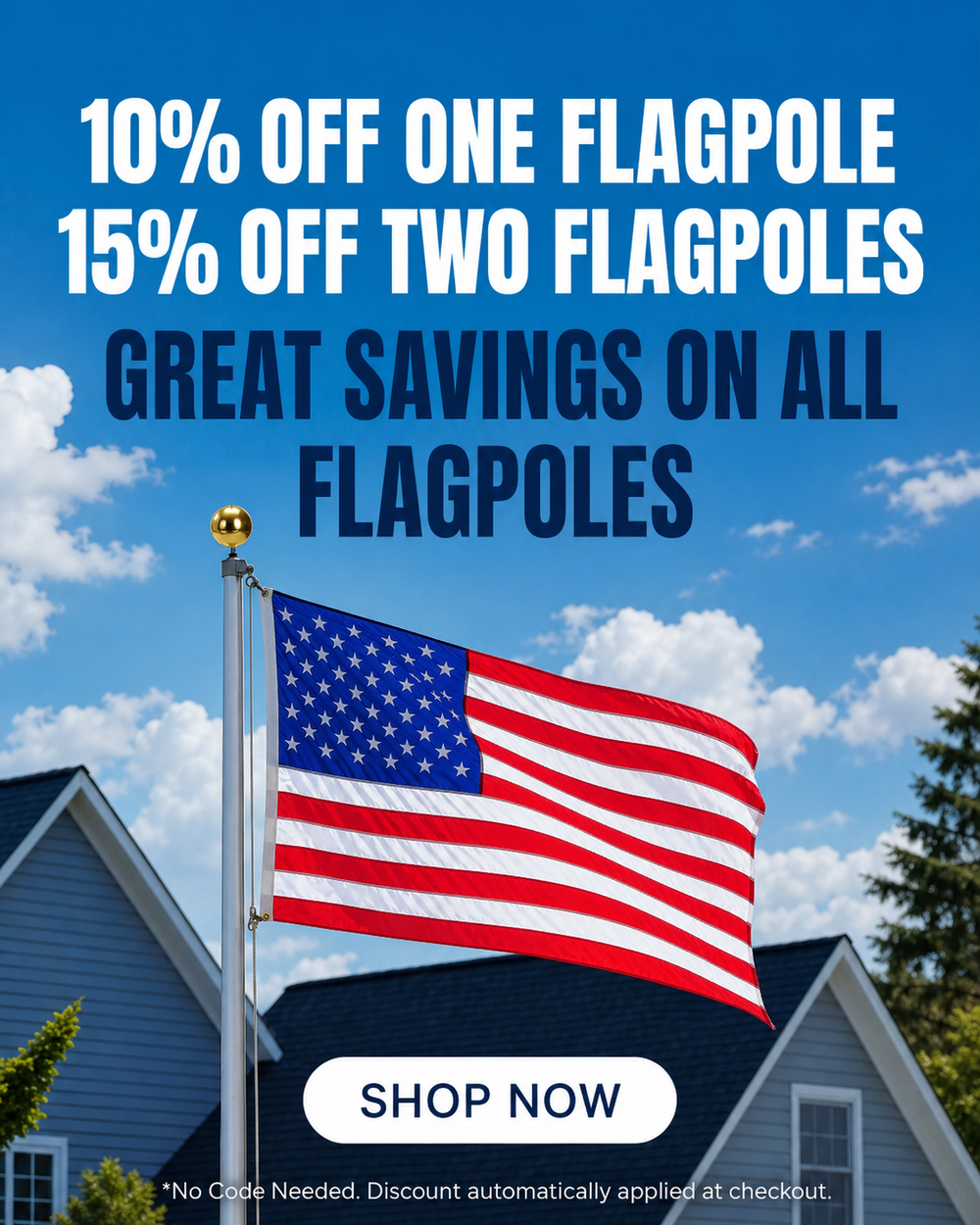 Promotional graphic for flagpoles with large text reading '10% OFF ONE FLAGPOLE 15% OFF TWO FLAGPOLES GREAT SAVINGS ON ALL FLAGPOLES' above a U.S.