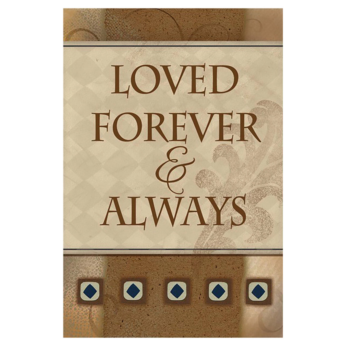 Decorative flag with 'Loved Forever & Always' text on a beige background with brown border.